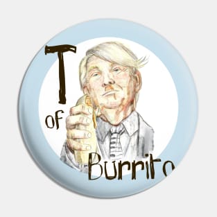 T of Burrito Pin