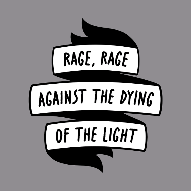 Rage against the dying of the light by The Local Sticker Shop