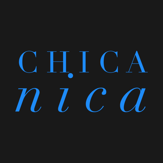 Chica Nica by MessageOnApparel