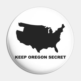 Keep Oregon Secret Pin