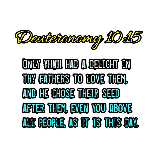Deuteronomy 10:15 by Yachaad Yasharahla