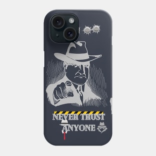 Never Trust Anyone Phone Case