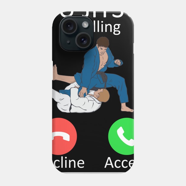 Jiu Jitsu is calling and i must go Phone Case by Lomitasu