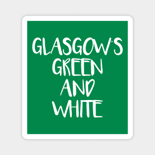 GLASGOW'S GREEN AND WHITE, Glasgow Celtic Football Club White Text Design Magnet