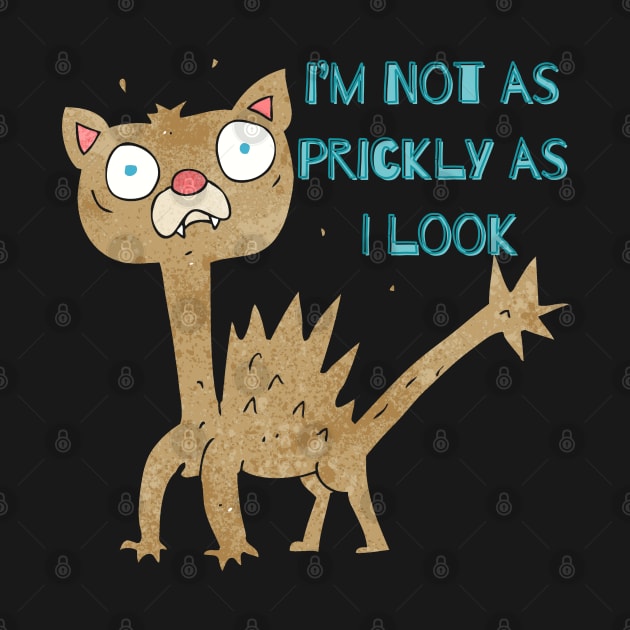 I’M NOT AS PRICKLY AS I LOOK! by DD Ventures