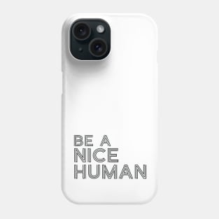 Be A Good Kind Nice Human Line Text For Dark Black Background Phone Case