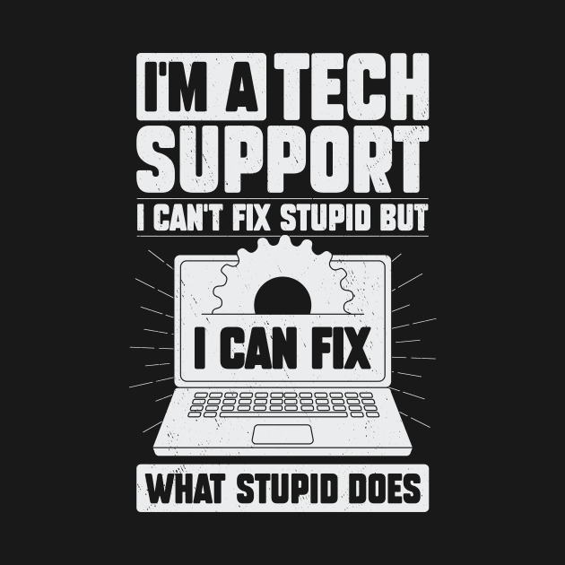 I'm A Tech Support Gift by Dolde08