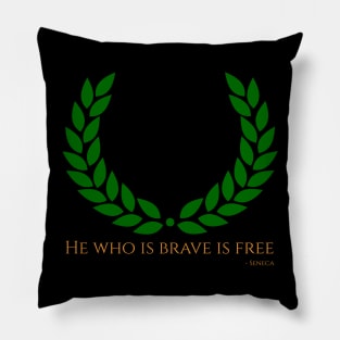 He Who Is Brave Is Free - Ancient Rome Stoicism Seneca Quote Pillow