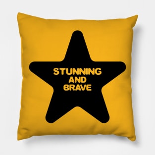 Stunning and brave Star - typography art Series 1 - 3 BLACK Pillow