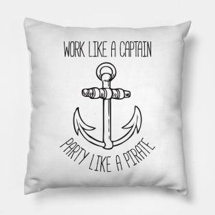 Work Like A Captain Party Like A Pirate Pillow