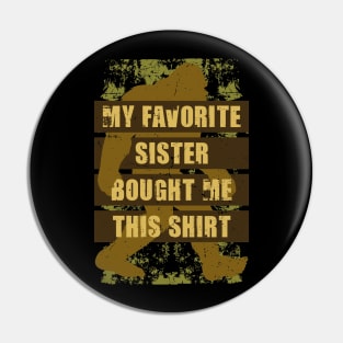 my favorite sister bought me this shirt Vintage Bigfoot Gift Pin