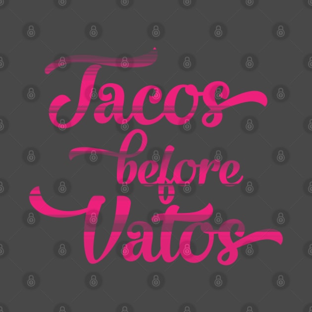 Tacos before Vatos by Litho