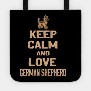 Keep Calm And Love German Shepherd Tote