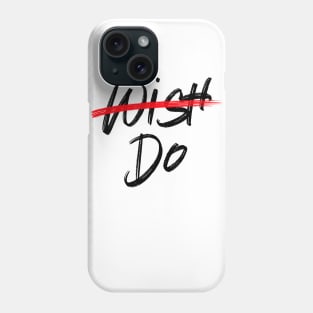 Just do Phone Case