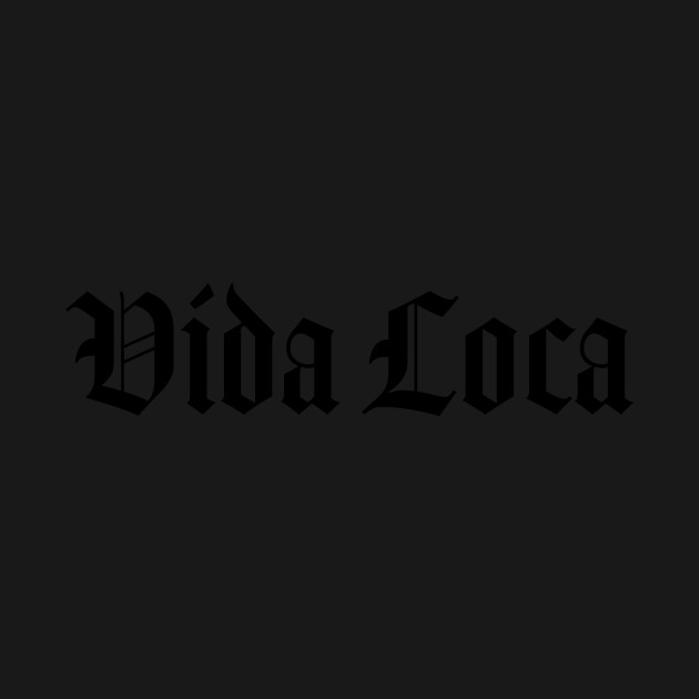 Disover Vida loca - Vida Loca - T-Shirt