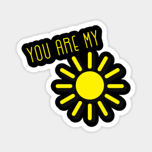 You are my Sunshine Magnet