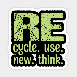 Re cycle use New think t shirt Magnet