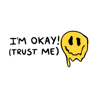 I’M OKAY!!!!!! || T-Shirt