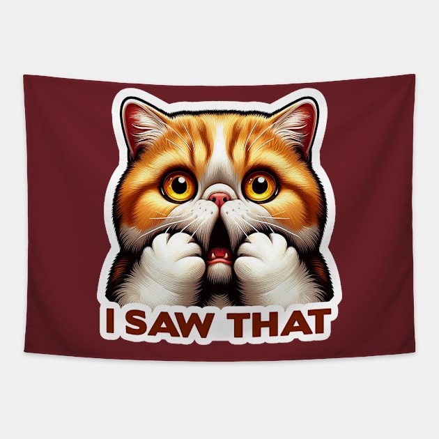 I Saw That meme Cute Exotic Shorthair Cat Tapestry by Plushism