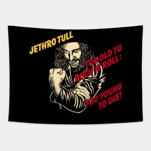 Jethro Tull Too Old To Rock 'N' Roll Too Young To Die Tapestry