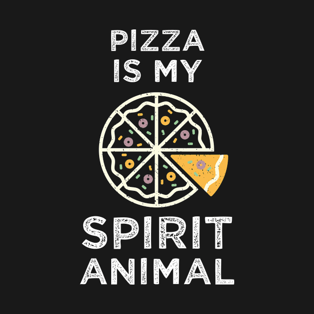 Pizza Is My Spirit Animal by Tracy