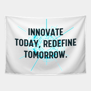 Innovate today, redefine tomorrow. Tapestry