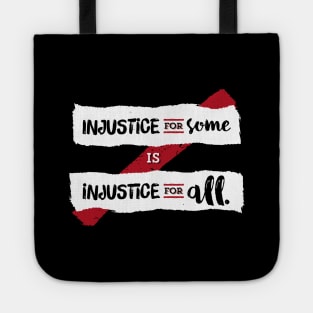 Injustice for Some is Injustice for All (on dark) Tote