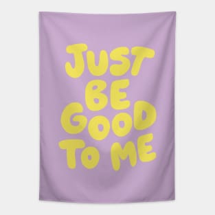 Just Be Good To Me by The Motivated Type in Lilac Purple and Yellow Tapestry