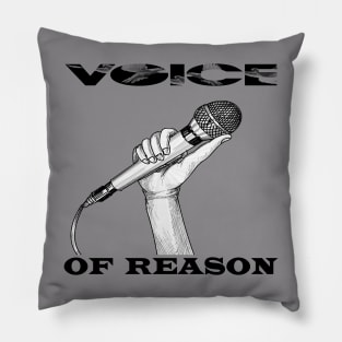 voice of reason Pillow