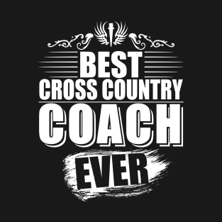 Best Cross Country Coach Ever Gift T-shirt T-Shirt