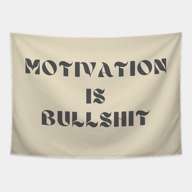 Motivation is bullshit Tapestry by IOANNISSKEVAS