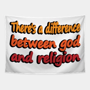 There's a difference between god and religion Tapestry