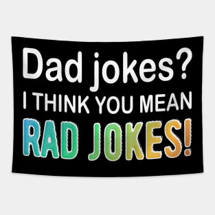 Dad Jokes I think You Mean Rad Jokes Tapestry