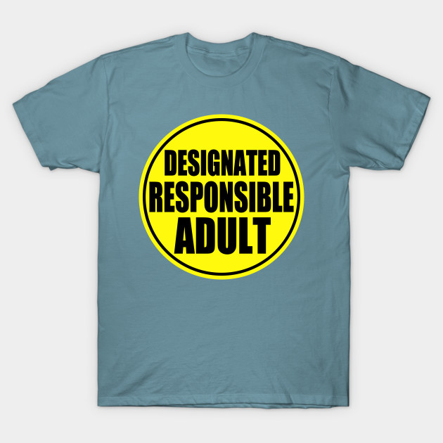 Disover Designated Responsible Adult - Adult - T-Shirt