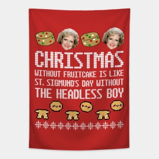 Golden Girls Ugly Christmas Sweater Design— Christmas Without Fruitcake Is Like St. Sigmund's Day Without the Headless Boy Tapestry