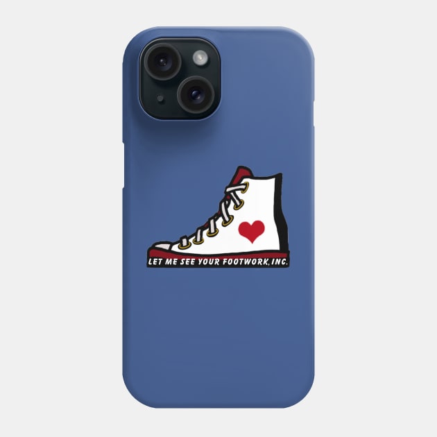 LMSYF Sneaker Phone Case by LetMeSeeYourFootwork