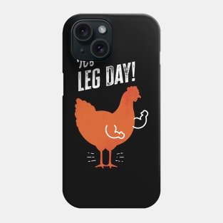It's Leg Day  - Funny Gym Chicken Phone Case