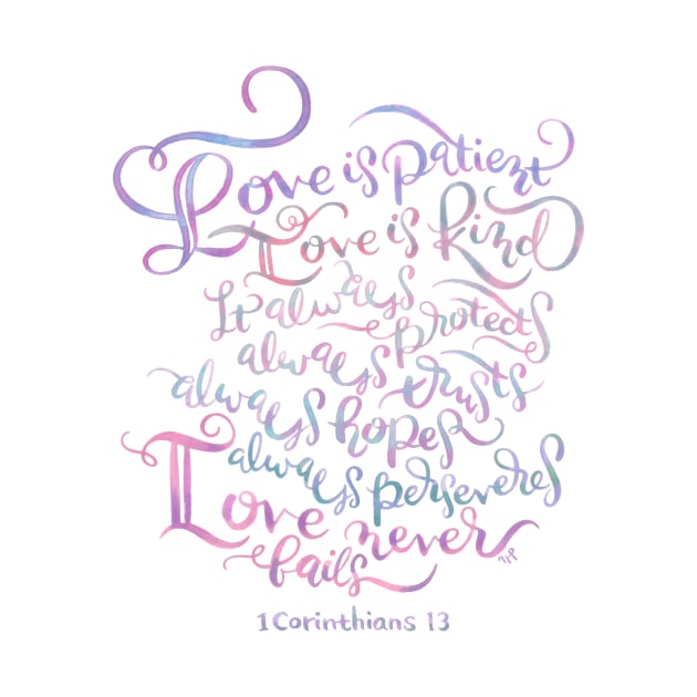 1 Corinthians 13 - Love is Patient, Love is Kind by joyfultaylor