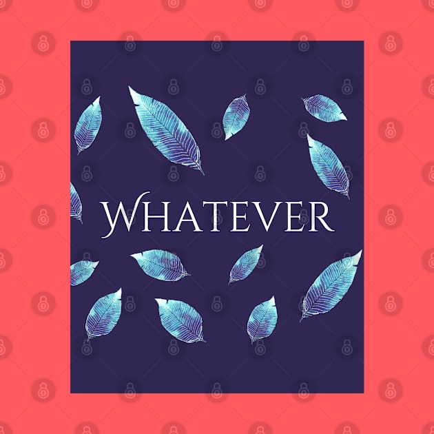 Whatever by Christine aka stine1