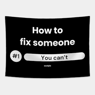 How to fix someone Tapestry