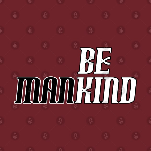 Mankind Be Kind by marengo