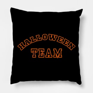 Halloween Team - Show Your Spirit Team Halloween! Pillow