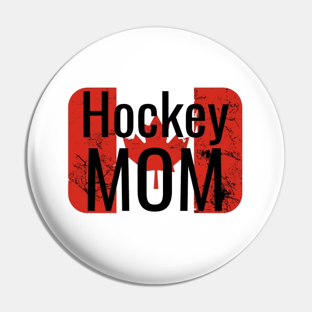 Hockey Mom with distressed Canadian Flag Pin by M Dee Signs