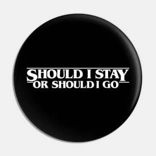 Should I Stay Stranger Should I Go Things Pin