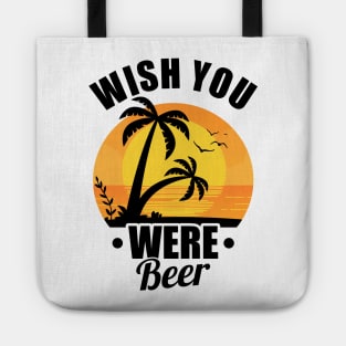 Cute Wish You Were Beer Funny Punny Beer Pun Tote