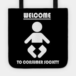 Welcome To Consumer Society Tote