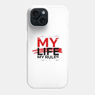 My Life My Rules Phone Case