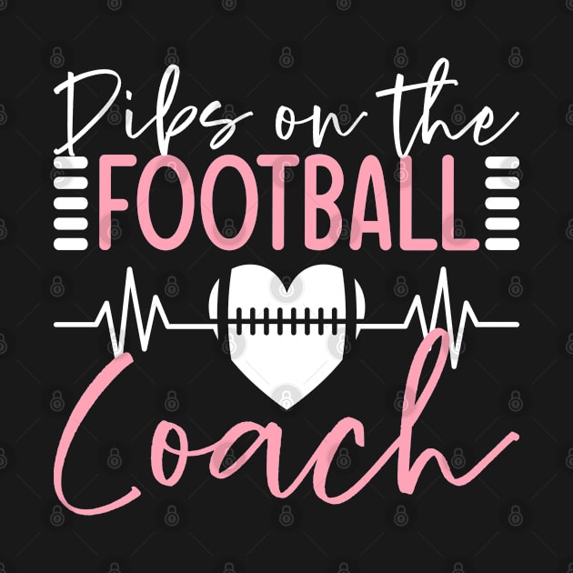 Dibs On The Football Coach Dibs On The Coach by IngeniousMerch
