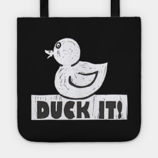 Duck It! For those especially good days. Tote