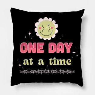 ONE DAY AT A TIME Pillow